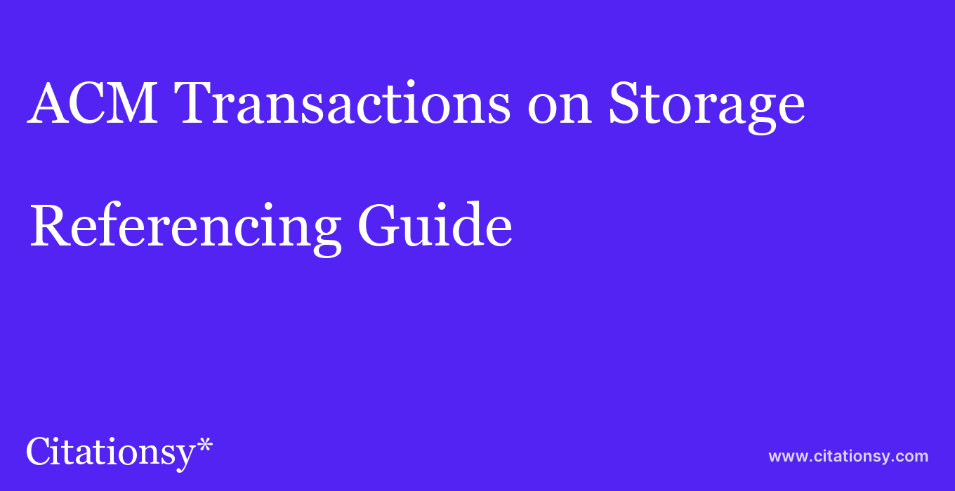 cite ACM Transactions on Storage  — Referencing Guide